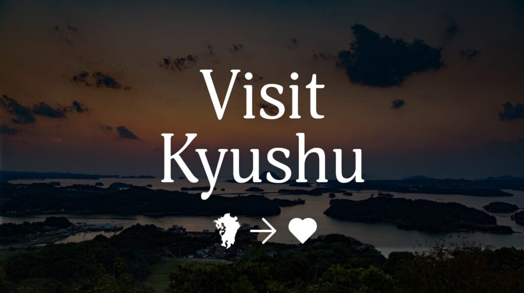 Visit Kyushu